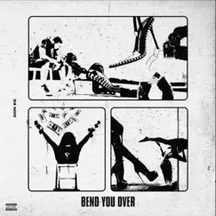 Bend You Over - Single by Don EE album reviews, ratings, credits