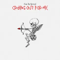 Crying Out For Me - Single by Feva Da General album reviews, ratings, credits