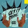 Get It Made (feat. Ra's Vertigo) - Single album lyrics, reviews, download