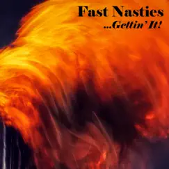 ...Gettin' It! by Fast Nasties album reviews, ratings, credits
