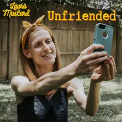 Unfriended - Single by Laura Mustard album reviews, ratings, credits