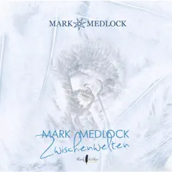 Zwischenwelten by Mark Medlock album reviews, ratings, credits