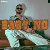 Baby no - Single album lyrics, reviews, download