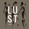 Lust - Single album lyrics, reviews, download