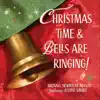 Christmas Time and Bells Are Ringing (feat. Justine Saville) - Single album lyrics, reviews, download