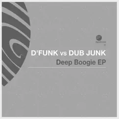 Deep Boogie by D-Funk & Dub Junk album reviews, ratings, credits