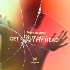 Get out My Head - Single by Jayden Snipe album reviews, ratings, credits