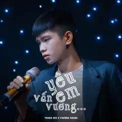 Yêu Em Vấn Vương (feat. Phương Khanh) Song Lyrics