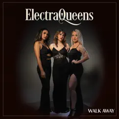 Walk Away - Single by ElectraQueens album reviews, ratings, credits