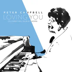 Loving You: Celebrating Shirley Horn by Peter Campbell album reviews, ratings, credits