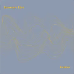 Someone Else - Single by Kamoo album reviews, ratings, credits