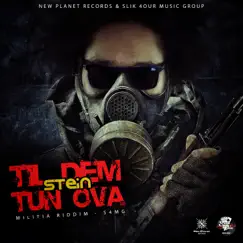 Til Dem Tun Ova (Militia Riddim) - Single by Stein album reviews, ratings, credits