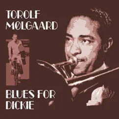 Blues for Dickie (feat. Ole Kock hansen, Mads Vinding & Bjarne Rostvold) by Torolf Mølgaard album reviews, ratings, credits