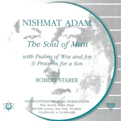 Nishmat Adam: The Soul of Man - Music of Robert Starer by Robert Starer, Zamir Chorale of Boston & Boston Conservatory Chorale album reviews, ratings, credits