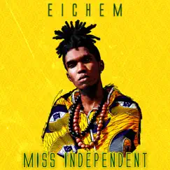 Miss Independent - Single by Eichem album reviews, ratings, credits