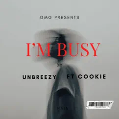 I'm busy (feat. OriginalCookie237) - Single by Unbreezy album reviews, ratings, credits