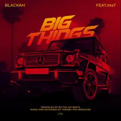 Big Things (feat. Blackah) - Single by Mat_sosa album reviews, ratings, credits