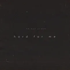 Hard for Me - Single by Prince Elorm album reviews, ratings, credits