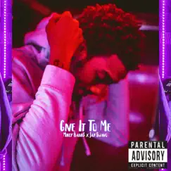 Give it To Me (feat. Jay Swavo) - Single by Mikey Bank$ album reviews, ratings, credits