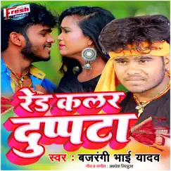 Red Color Dupatta - Single by Bajrangi Bhai Yadav album reviews, ratings, credits