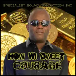 How Wi Dweet - Single by Courage album reviews, ratings, credits