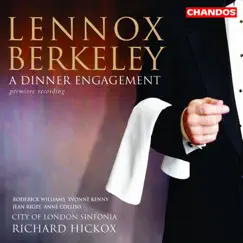 Berkeley: A Dinner Engagement by Richard Hickox, City of London Sinfonia, Roderick Williams, Yvonne Kenny, Claire Rutter, Jean Rigby, Anne Collins & Robin Leggate album reviews, ratings, credits