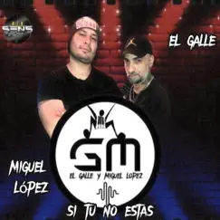 Si Tu No Estas (feat. Miguel López) Song Lyrics