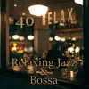 Relaxing Jazz & Bossa album lyrics, reviews, download