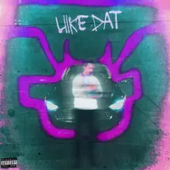 Like Dat - Single by Johnedabz album reviews, ratings, credits