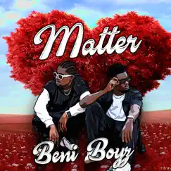 Matter - EP by Beni Boyz album reviews, ratings, credits