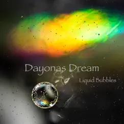 Liquid Bubbles - Single by Dayonas Dream album reviews, ratings, credits
