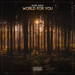 World For You - Single by AdoeL Smidt album reviews, ratings, credits