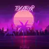 Together - EP album lyrics, reviews, download