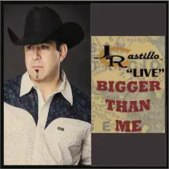 Bigger Than Me (Live at Brewster Street, Corpus Christi, Tx) - Single by J.R. Castillo album reviews, ratings, credits