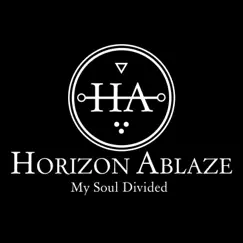 My Soul Divided - Single by Horizon Ablaze album reviews, ratings, credits
