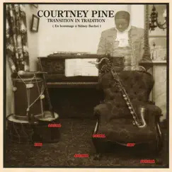 Transition in Tradition (En Hommage À Sidney Bechet) by Courtney Pine album reviews, ratings, credits
