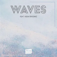 Waves (feat. Keem Singing) - Single by HELLO DILLY album reviews, ratings, credits