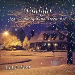 Tonight - Single by Clark Ford & Underground Treehouse album reviews, ratings, credits