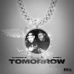 Promise Me Tomorrow (feat. Shodie P) - Single by Ali Cashius Jr album reviews, ratings, credits