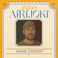 Janne Cowboy - Single by Johan Airijoki album reviews, ratings, credits