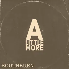 A Little More - Single by Southburn album reviews, ratings, credits