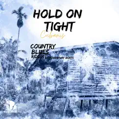 Hold on Tight (Country Blues Riddim) - Single by Cubanis & Powerplay Beats album reviews, ratings, credits