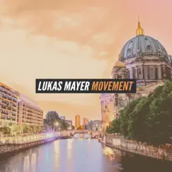 Movement - Single by Lukas Mayer album reviews, ratings, credits