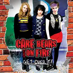 Get Over It! by Care Bears On Fire album reviews, ratings, credits