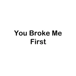 You Broke Me First - Single by Khlaws & Charlotte June album reviews, ratings, credits