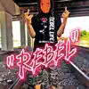 Rebel - Single album lyrics, reviews, download