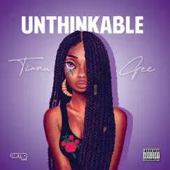 Unthinkable - Single by Tiana Gee album reviews, ratings, credits