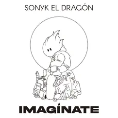 Imagínate - Single by Sonyk El Dragón album reviews, ratings, credits