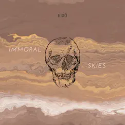 Immoral Skies - Single by Eigo album reviews, ratings, credits