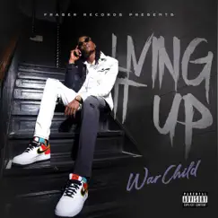 Living It Up - Single by WarChild592 album reviews, ratings, credits